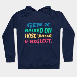 raised on hose water and neglet Hoodie